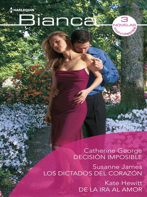 cover image of Los dictados del corazón--Decisión imposible--De la ira al amor